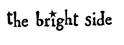 the bright side